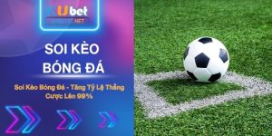 Bí Kíp Soi Kèo Bóng Đá Chuẩn Giúp Tăng Tỷ Lệ Thắng Lên 99%