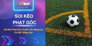 Soi Kèo Phạt Góc Chuẩn Xác Mang Lại Cơ Hội Thắng Cao